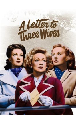 A Letter to Three Wives - Intriguing Love Triangle and Post-War Family Dynamics!