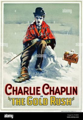 The Gold Rush! A Silent Comedy Gem Starring Charlie Chaplin Featuring Hilarious Misadventures and Endearing Characters.