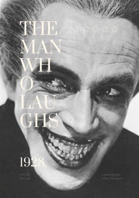  The Man Who Laughs, a Twisted Tale of Love, Betrayal and Societal Prejudice!